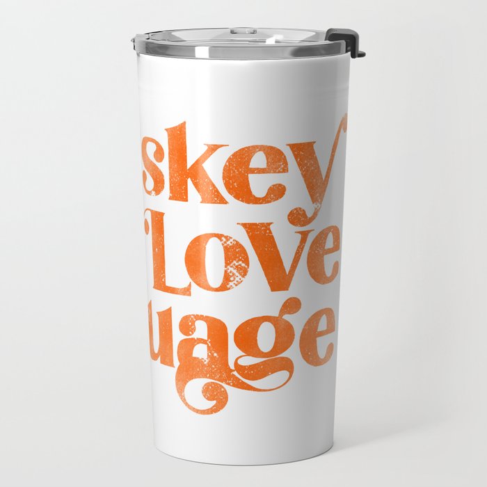 "Whiskey Is My Love Language" Cute Orange Typography Design For Whiskey Lovers! Travel Mug Gallery Image 2