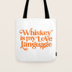 "Whiskey Is My Love Language" Cute Orange Typography Design For Whiskey Lovers! Tote Bag Gallery Image 1