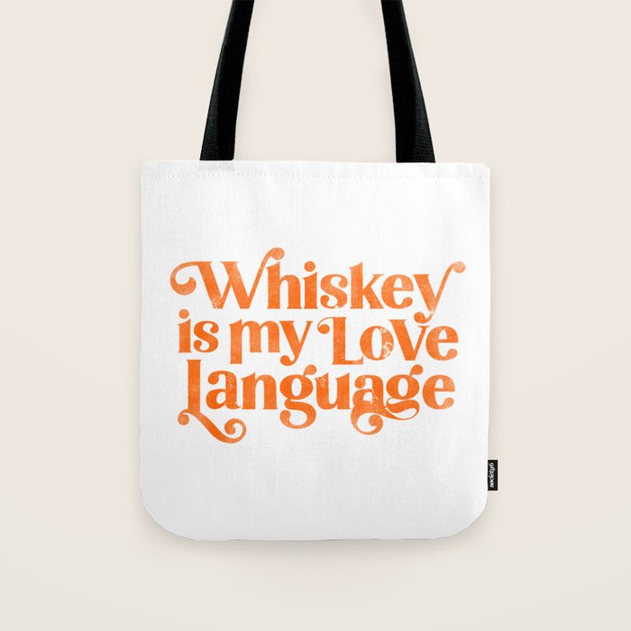 "Whiskey Is My Love Language" Cute Orange Typography Design For Whiskey Lovers! Tote Bag Gallery Image 1