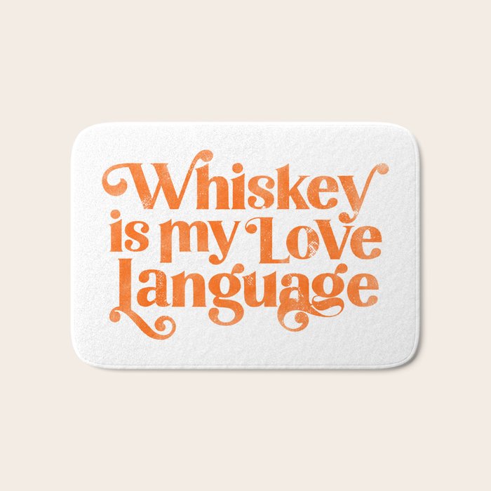 "Whiskey Is My Love Language" Cute Orange Typography Design For Whiskey Lovers! Bath Mat Gallery Image 1