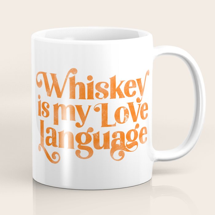 "Whiskey Is My Love Language" Cute Orange Typography Design For Whiskey Lovers! Coffee Mug Gallery Image 1