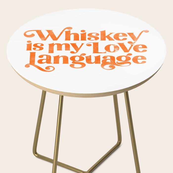 "Whiskey Is My Love Language" Cute Orange Typography Design For Whiskey Lovers! Side Table Gallery Image 2