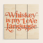 "Whiskey Is My Love Language" Cute Orange Typography Design For Whiskey Lovers! Wood Wall Art Gallery Image 1