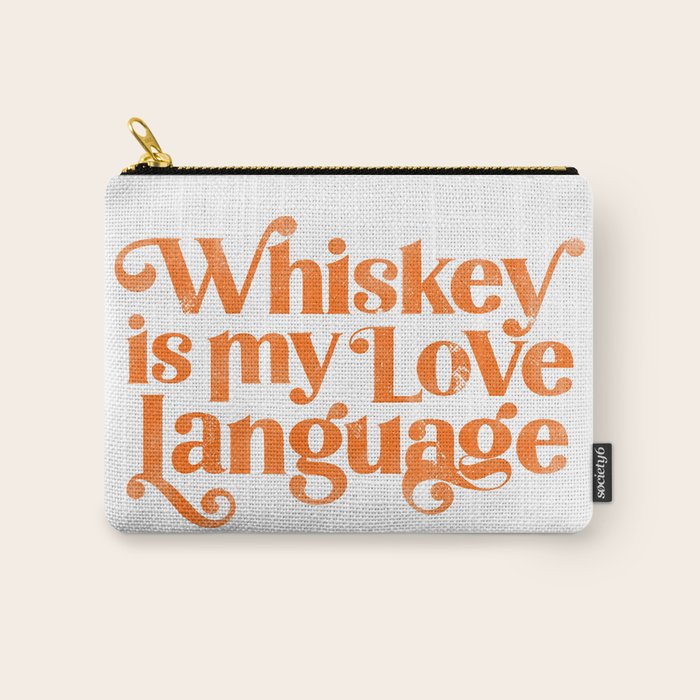 "Whiskey Is My Love Language" Cute Orange Typography Design For Whiskey Lovers! Carry All Pouch Gallery Image 1