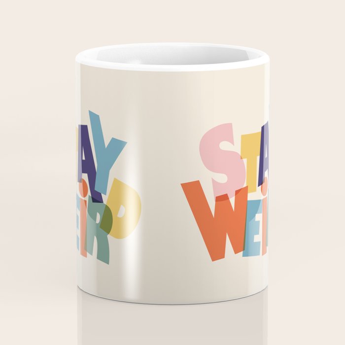 STAY WEIRD - colorful typography Coffee Mug Gallery Image 4