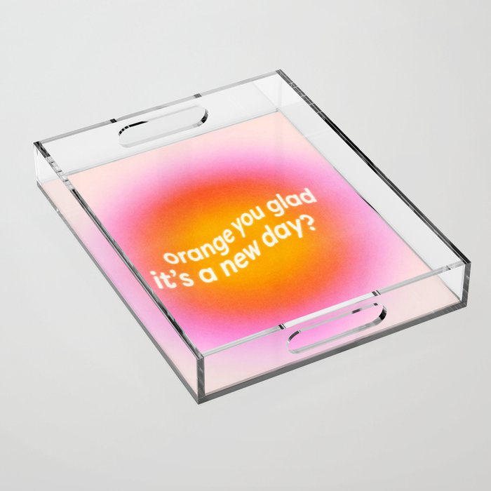 Orange You Glad? Acrylic Tray Gallery Image 1