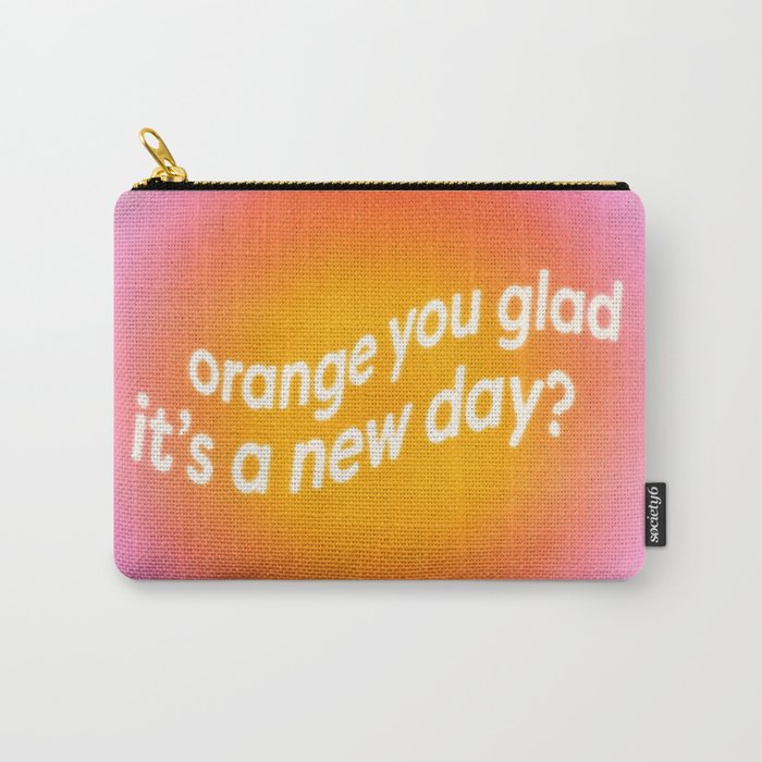 Orange You Glad? Carry All Pouch Gallery Image 1