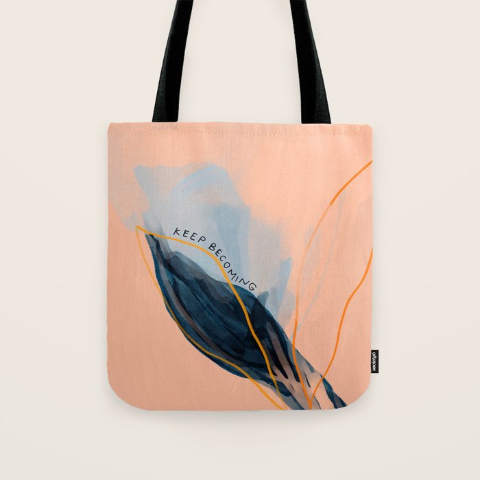 Keep Becoming Tote Bag Gallery Image 1