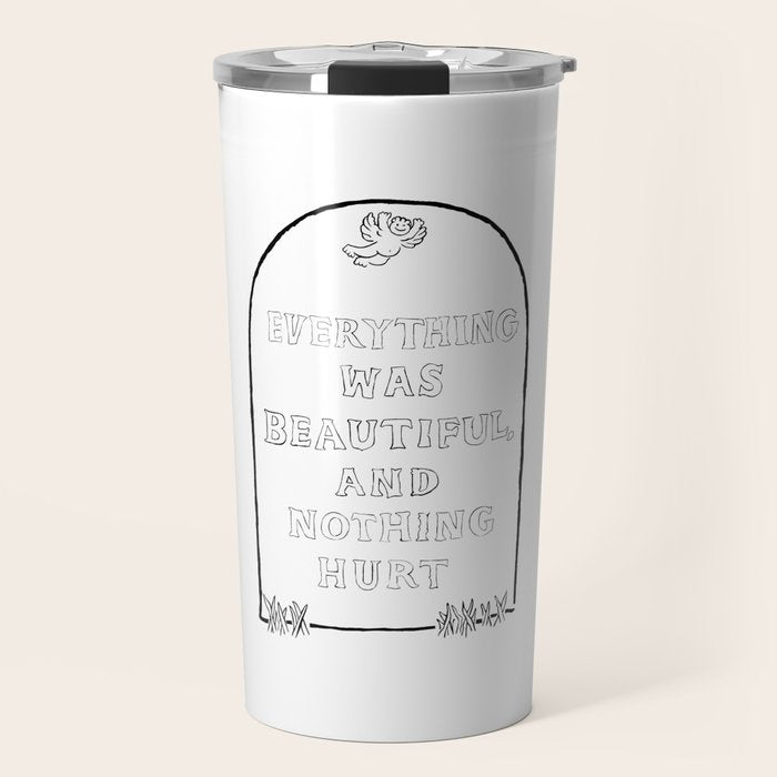 Everything Was Beautiful and Nothing Hurt Travel Mug Gallery Image 1