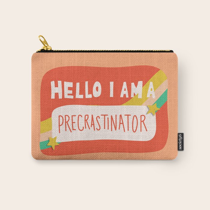 Hello I am a Precrastinator Carry All Pouch Gallery Image 1