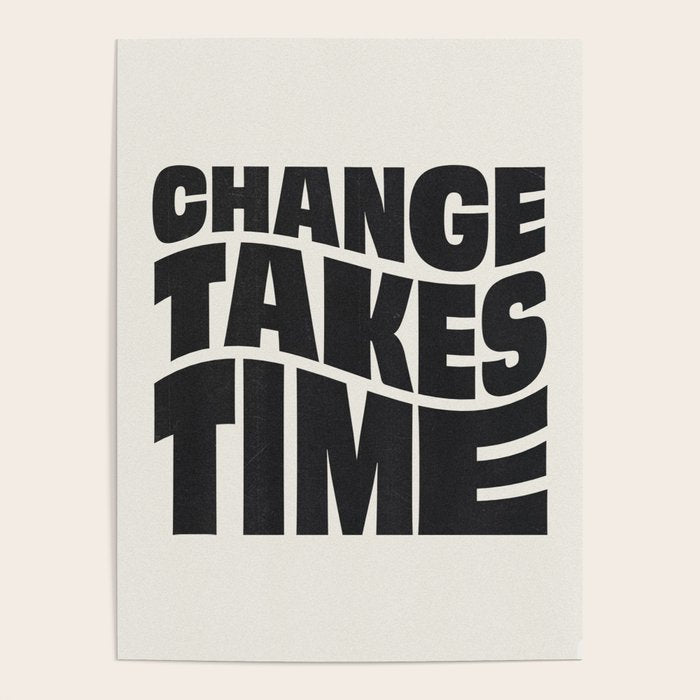 Change Takes Time #1 Poster Gallery Image 1