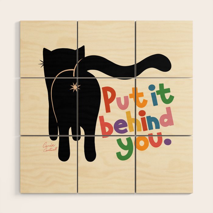 Put It Behind You - Funny Cat Butt Pun Wood Wall Art Gallery Image 1