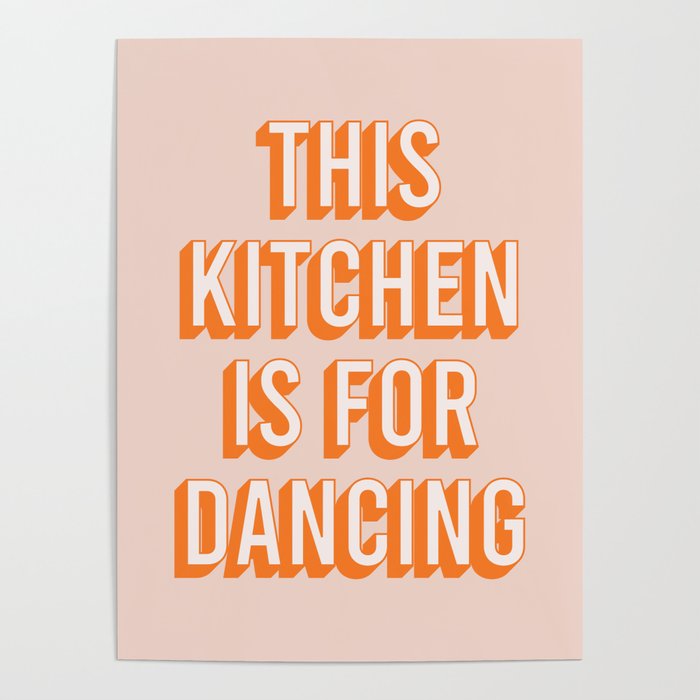 This Kitchen Is For Dancing (Peach Orange) Poster Gallery Image 1