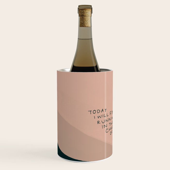 "Today I Will Find Peace Running Wild In The Chaos Of Things." Wine Chiller Gallery Image 2