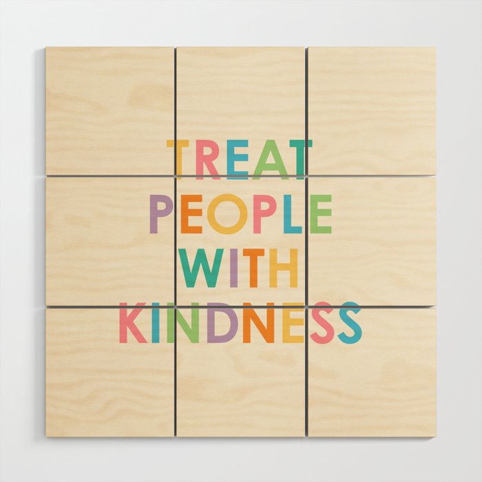 Treat People With Kindness Wood Wall Art Gallery Image 1