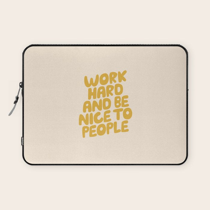 Work Hard and Be Nice to People Laptop Sleeve Gallery Image 1