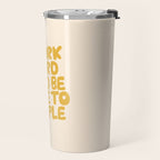 Work Hard and Be Nice to People Travel Mug Gallery Image 2