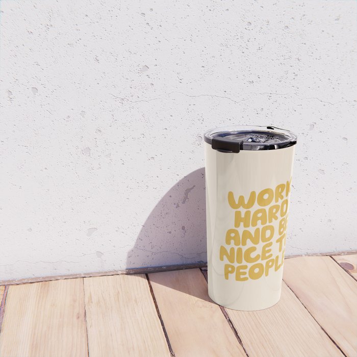Work Hard and Be Nice to People Travel Mug Gallery Image 4