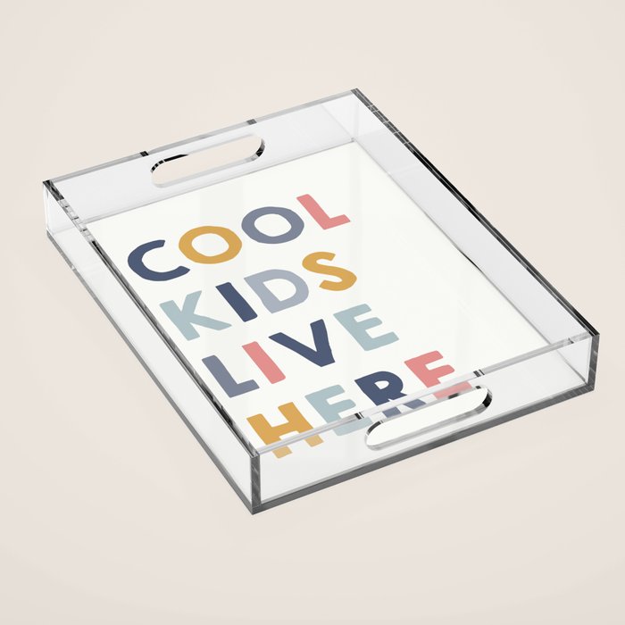 Cool Kids Live Here, inspirational quote  Acrylic Tray Gallery Image 1