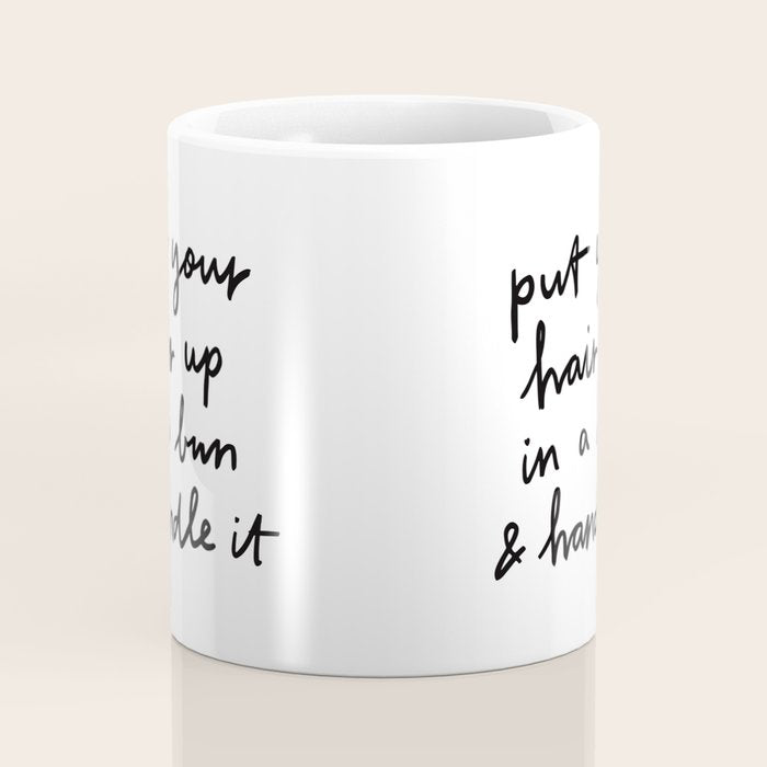 Put Your Hair Up & Handle It Coffee Mug Gallery Image 4