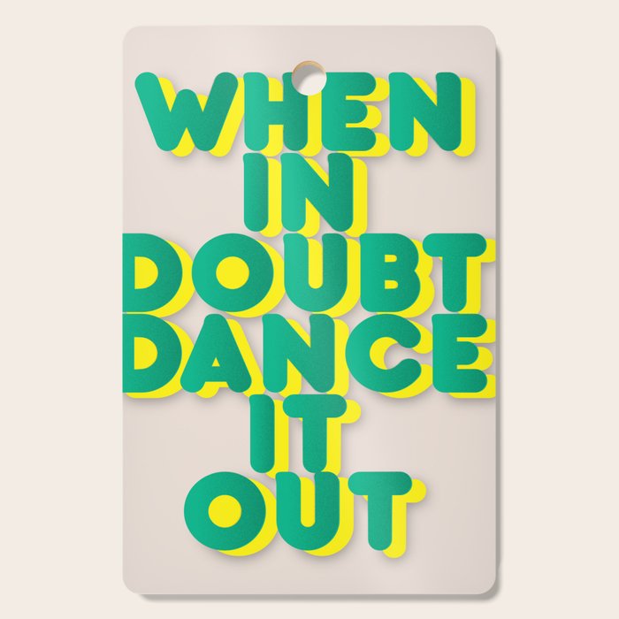 When in doubt dance it out no2 Cutting Board Gallery Image 1