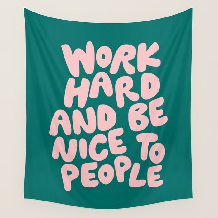 Work Hard and Be Nice to People in Green and Peach Pink Wall Tapestry Gallery Image 4