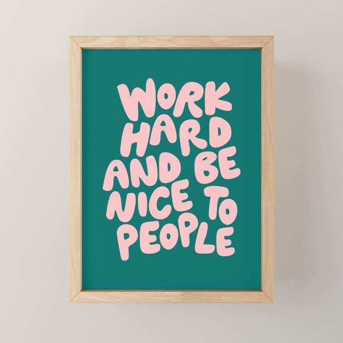 Work Hard and Be Nice to People in Green and Peach Pink Mini Art Print Gallery Image 1