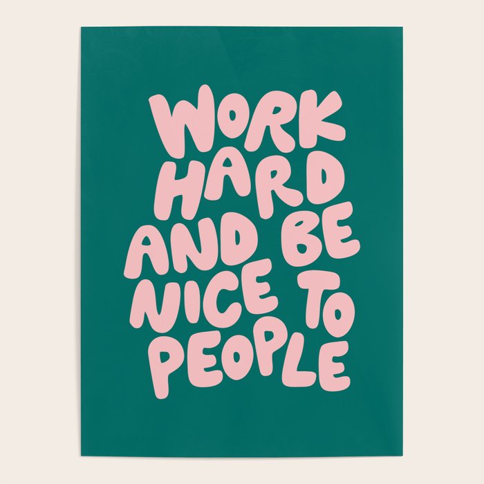Work Hard and Be Nice to People in Green and Peach Pink Poster Gallery Image 1