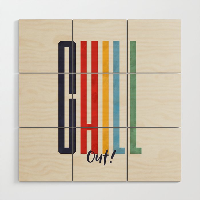 CHILL OUT! modern type Wood Wall Art Gallery Image 1