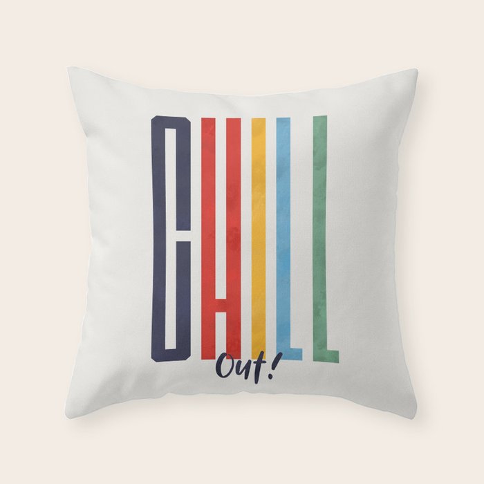 CHILL OUT! modern type Throw Pillow Gallery Image 1