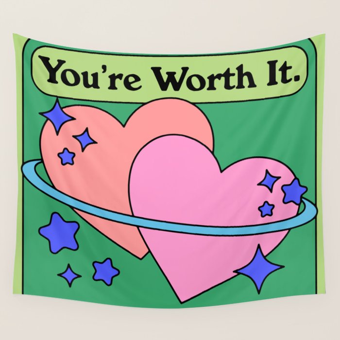 You're Worth It Wall Tapestry Gallery Image 1