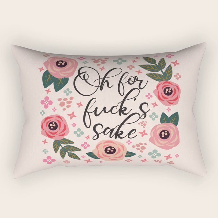 Oh For Fuck's Sake Funny Saying Rectangular Pillow Gallery Image 2