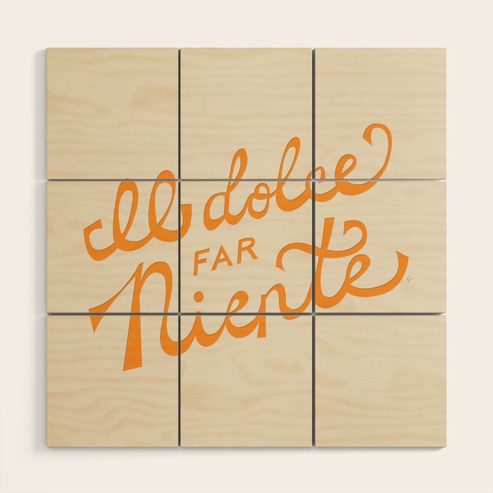 Il dolce far niente (The sweetness of doing nothing) - Orange Wood Wall Art Gallery Image 1