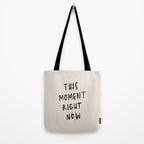 this moment right now Tote Bag Gallery Image 2