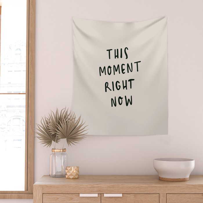 this moment right now Wall Tapestry Gallery Image 2