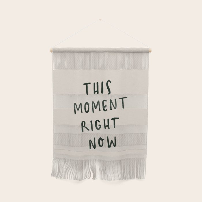 this moment right now Wall Hanging Gallery Image 1