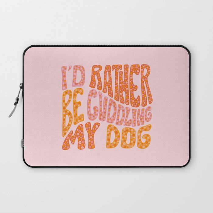 I'd Rather Be My Dog Laptop Sleeve Gallery Image 1