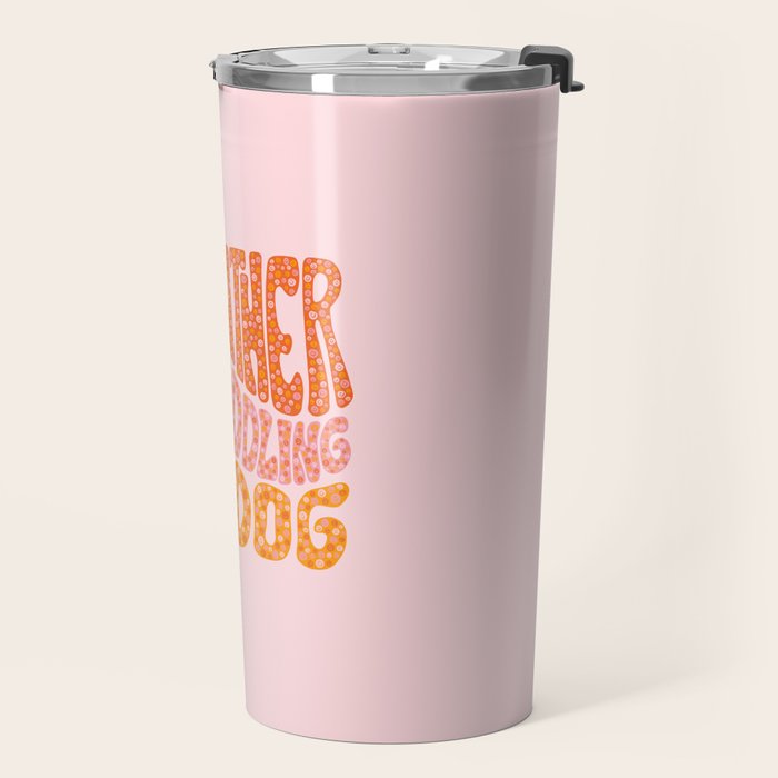 I'd Rather Be My Dog Travel Mug Gallery Image 2
