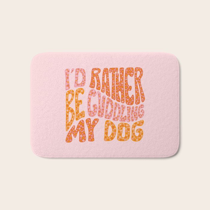 I'd Rather Be My Dog Bath Mat Gallery Image 1