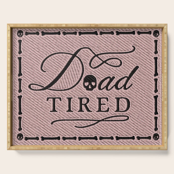 Dead Tired Serving Tray Gallery Image 1