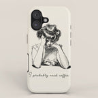 I Probably Need Coffee / Vintage Illustration / Funny Quote iPhone Case Gallery Image 1
