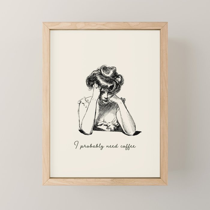 I Probably Need Coffee / Vintage Illustration / Funny Quote Mini Art Print Gallery Image 1