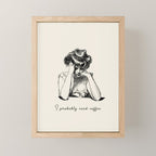 I Probably Need Coffee / Vintage Illustration / Funny Quote Mini Art Print Gallery Image 1