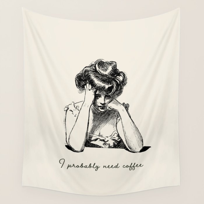 I Probably Need Coffee / Vintage Illustration / Funny Quote Wall Tapestry Gallery Image 4