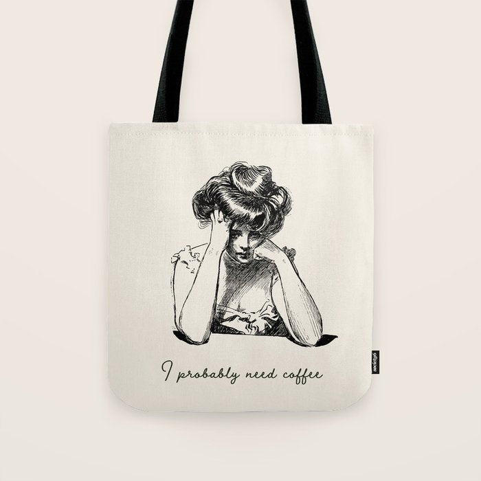 I Probably Need Coffee / Vintage Illustration / Funny Quote Tote Bag Gallery Image 1