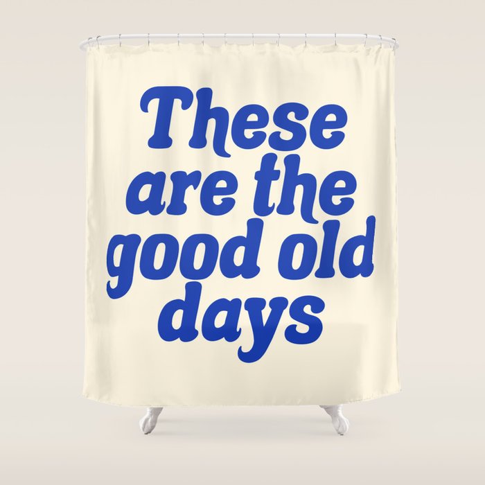 These Are The Good Old Days (Blue Beige) Shower Curtain Gallery Image 1