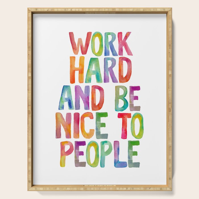 Work Hard and Be Nice to People Serving Tray Gallery Image 1