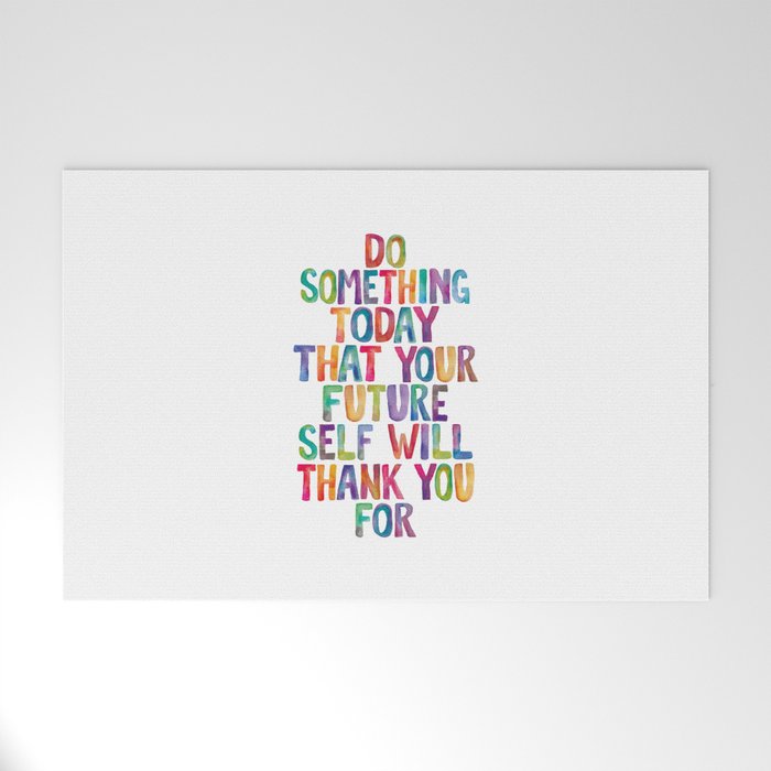 Do Something Today That Your Future Self Will Thank You For in Rainbow Watercolors Welcome Mat Gallery Image 1