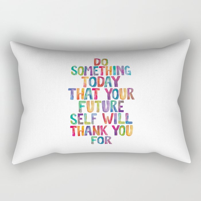 Do Something Today That Your Future Self Will Thank You For in Rainbow Watercolors Rectangular Pillow Gallery Image 1