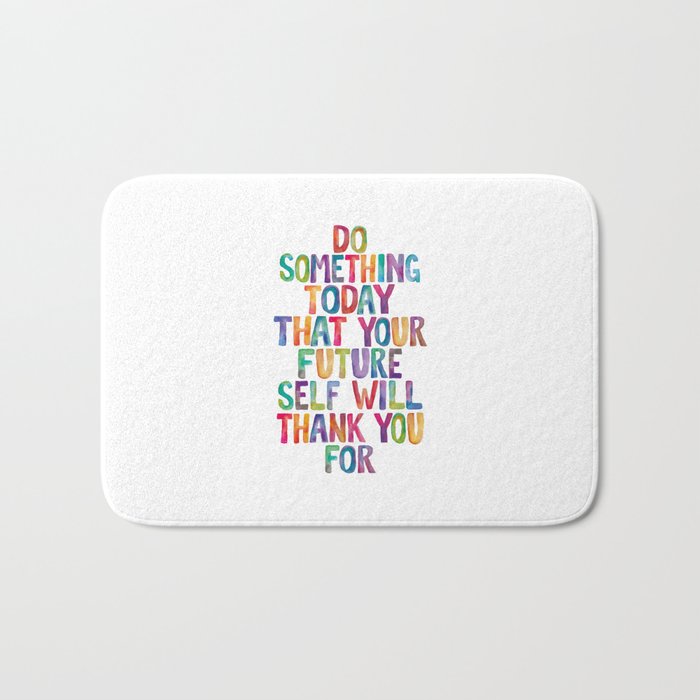 Do Something Today That Your Future Self Will Thank You For in Rainbow Watercolors Bath Mat Gallery Image 1